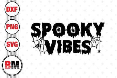 Spooky Vibes SVG&2C; PNG&2C; DXF Files