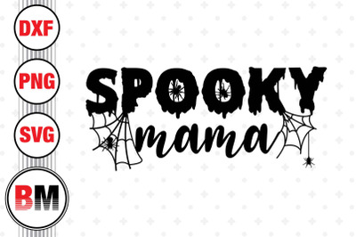 Spooky Mama SVG&2C; PNG&2C; DXF Files