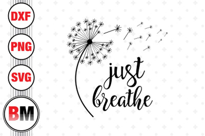 Just Breathe Dandelion SVG&2C; PNG&2C; DXF Files