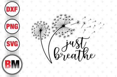 Just Breathe Dandelion SVG&2C; PNG&2C; DXF Files