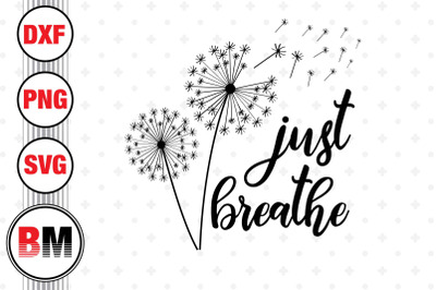 Just Breathe Dandelion SVG&2C; PNG&2C; DXF Files