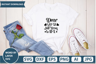 Dear Santa Just Bring Wine svg cut file