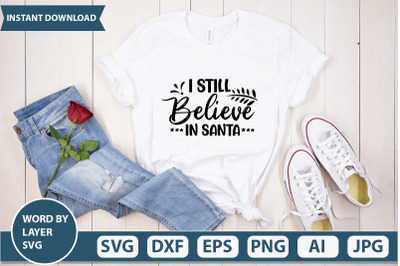 I Still Believe In Santa svg cut file