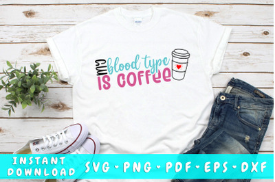 My Blood Type Is Coffee SVG