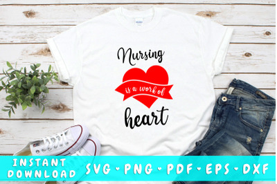 Nursing Is A Work Of Heart SVG