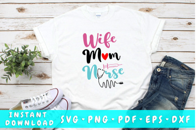 Wife Mom Nurse SVG