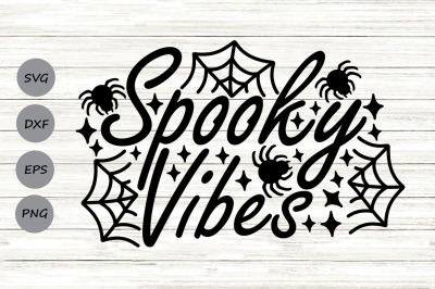 Spooky Vibes Svg, Halloween Svg, Spooky Svg, Halloween Spider Svg.
