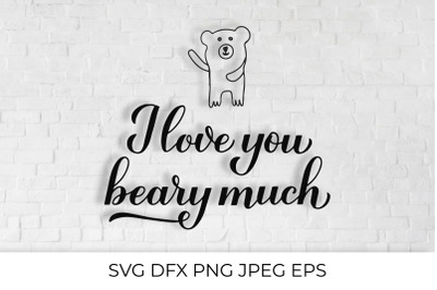 I love you beary much pun quote with hand drawn cute bear.