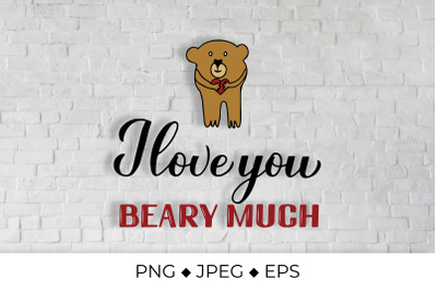 I love you beary much. Valentines quote