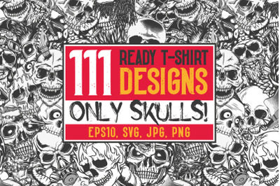 111 T-shirt Designs. Only Skulls!