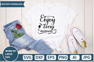 Enjoy Every Moment svg cut file