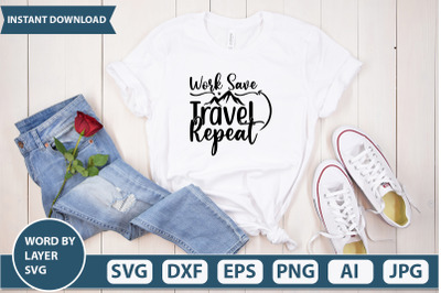 Work Save Travel Repeat svg cut file