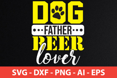 dog father beer lover svg cut file