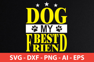 dog my best friend svg cut file