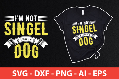 i am not singel i have a dog svg cut file