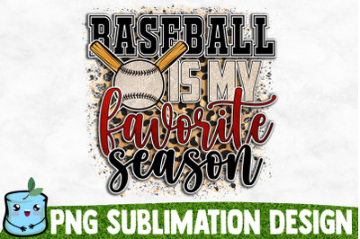 Baseball Is My Favorite Season Sublimation Design