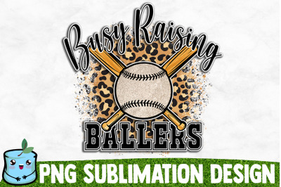 Busy Raising Ballers Sublimation Design