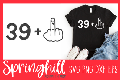 40th Fortieth Birthday T-Shirt SVG PNG DXF &amp; EPS Design Cutting Files