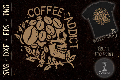 Coffee Addict, Skeleton Coffee Design