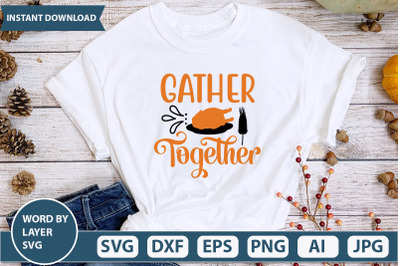 GATHER TOGETHER SVG Cut File