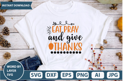 EAT PRAY AND GIVE THANKS Svg cut file