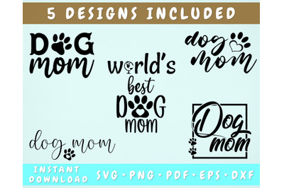 Dog Mom SVG Bundle - 5 Designs&2C; World&amp;&23;039;s Best Dog Mom SVG