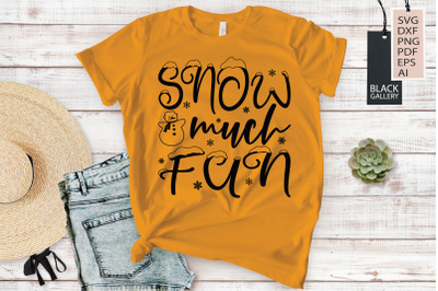 Winter Svg - Snow Much Fun