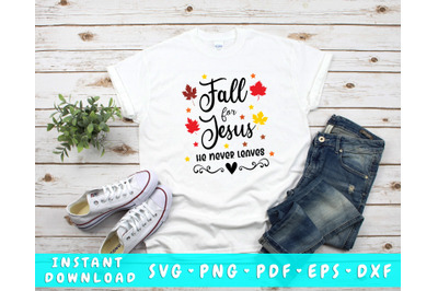 Fall For Jesus He Never Leaves SVG