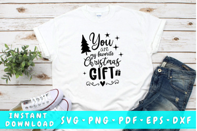 You are my favorite christmas gift SVG