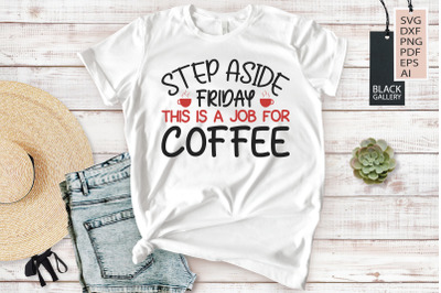 Step Aside Friday - Coffee Svg