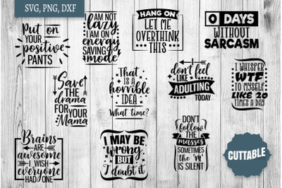 Fun Sassy Quote SVGs, Sassy Cut file bundle, Sarcastic Quote SVGs