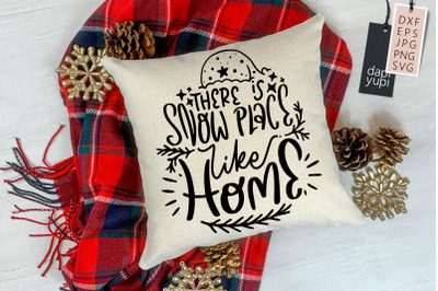 There Is Snow Place Like Home SVG