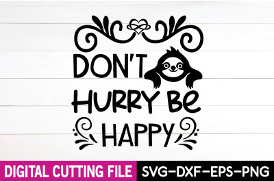 don&amp;&23;039;t hurry be happy  svg