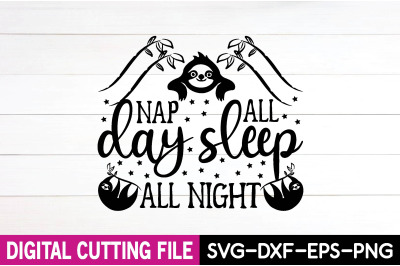 nap all day sleep all night svg