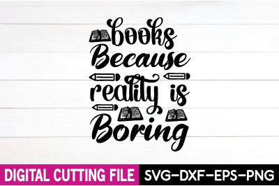 books because reality is boring svg