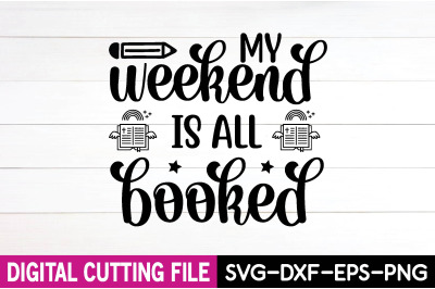 my weekend is all booked svg