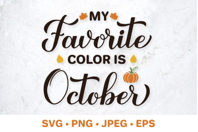 My favorite color is October SVG. Fall Quote Cut File