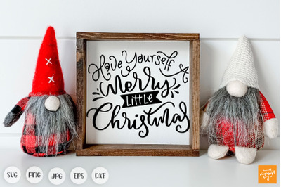 Have Your Self A Merry Little Christmas SVG