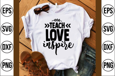 teach love inspire svg cut file