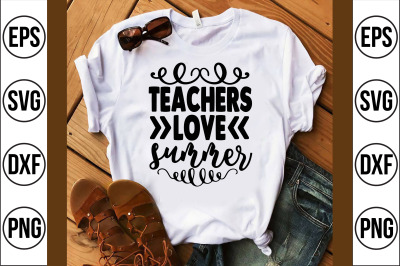 teachers love summer svg cut file