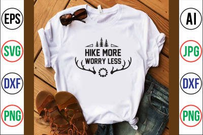 Hike More Worry Less svg cut file