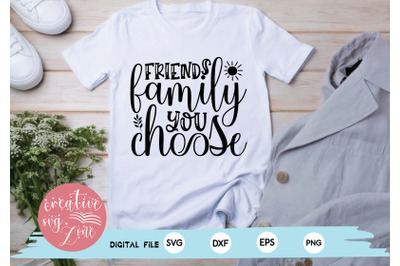 friends family you choose svg