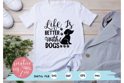 Life Is Better With dogs svg