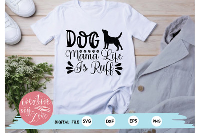 Dog Mama Life Is Ruff svg