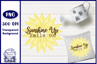 Sunshine Up Smile On - Motivational Sublimation - Printable Sunflower