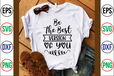 Be The Best Version Of You svg cut file