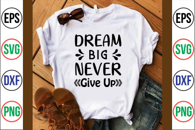 dream big never give up svg cut file