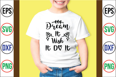 Dream It Wish It Do It svg cut file