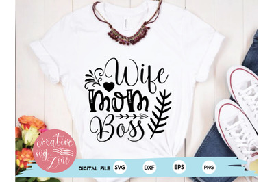 Wife Mom Boss svg