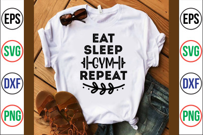 EAT SLEEP GYM REPEAT